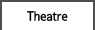 Theatre